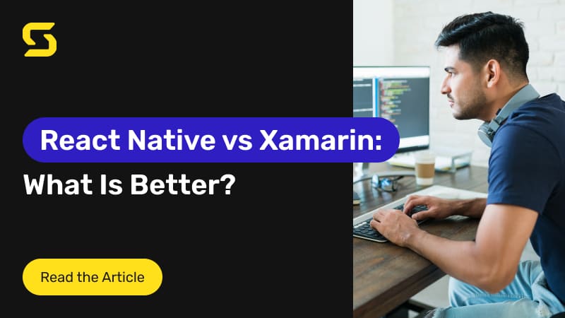 React Native and Xamarin: What's Better in 2022?